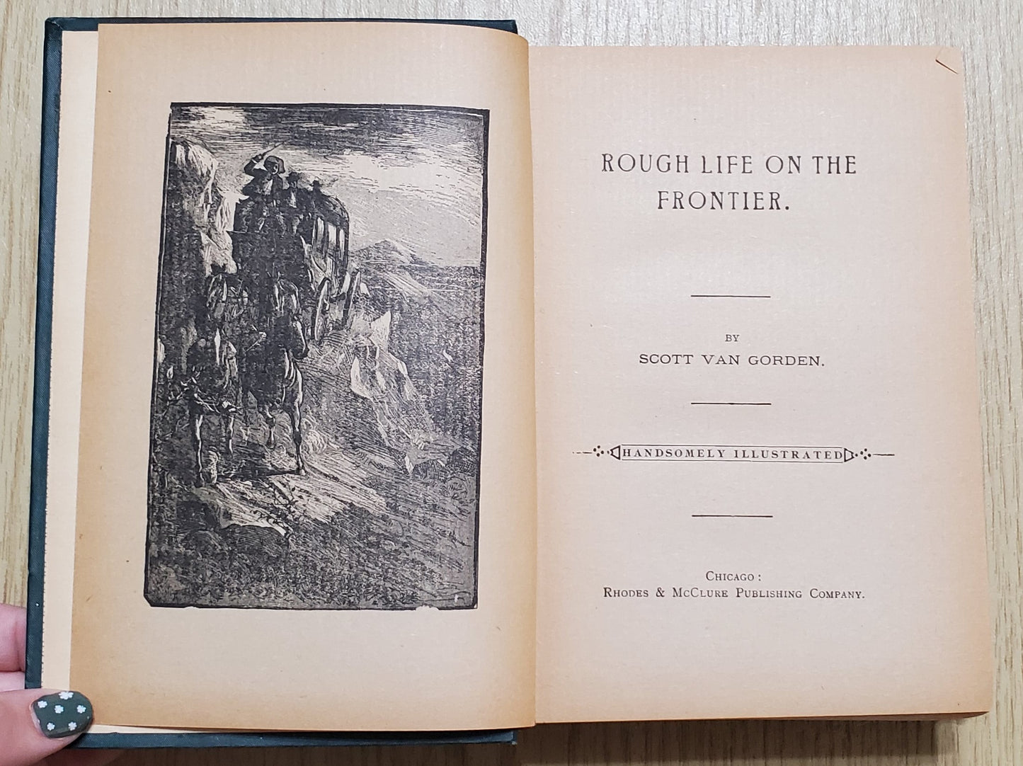 Van Gordon, Scott. Rough Life on the Frontier. Chicago: Rhodes & McClure, (1903); Illus. Pict cloth, silver. Page darkening. VG