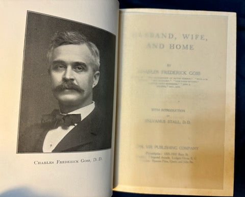 Goss, Charles.  Husband, Wife and Home. Phil: Vir Pub, (1905). 1st ed. Cloth, gilt. Fine