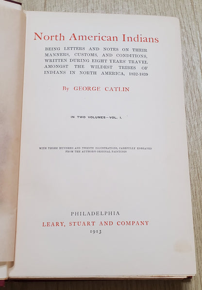 Catlin, George. The North American Indians. Phil: Leary, Stuart, 1913. 2 vols. 1st ed, 1st issue with color plates. Slight foxing to endpapers. Pict cloth, gilt. Fine