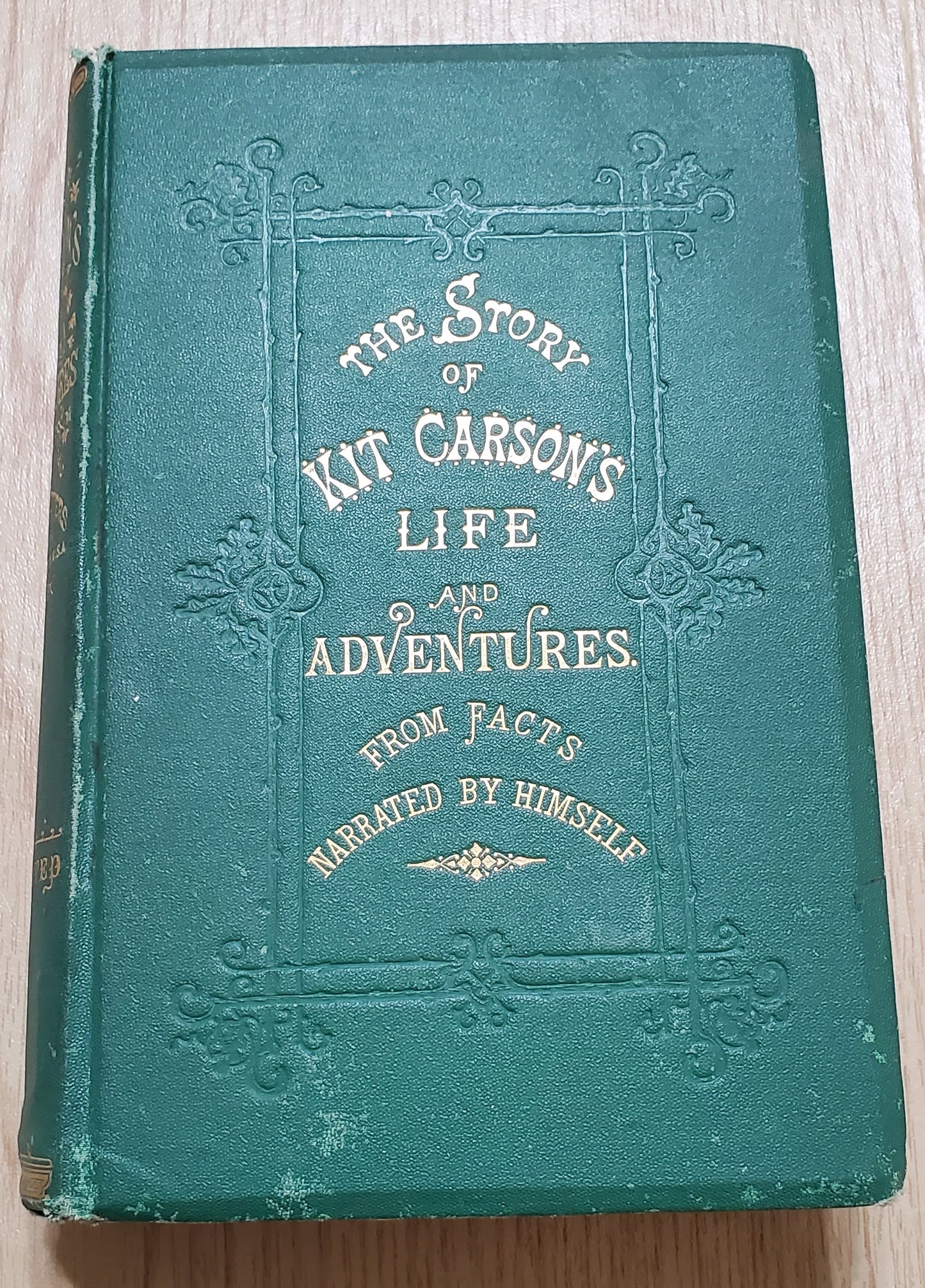 Peters, Dewit. Kit Carson’s Life and Adventures. Hartford: Dustin, Gilman, 1875.Plates. Pict cloth, gilt. VG