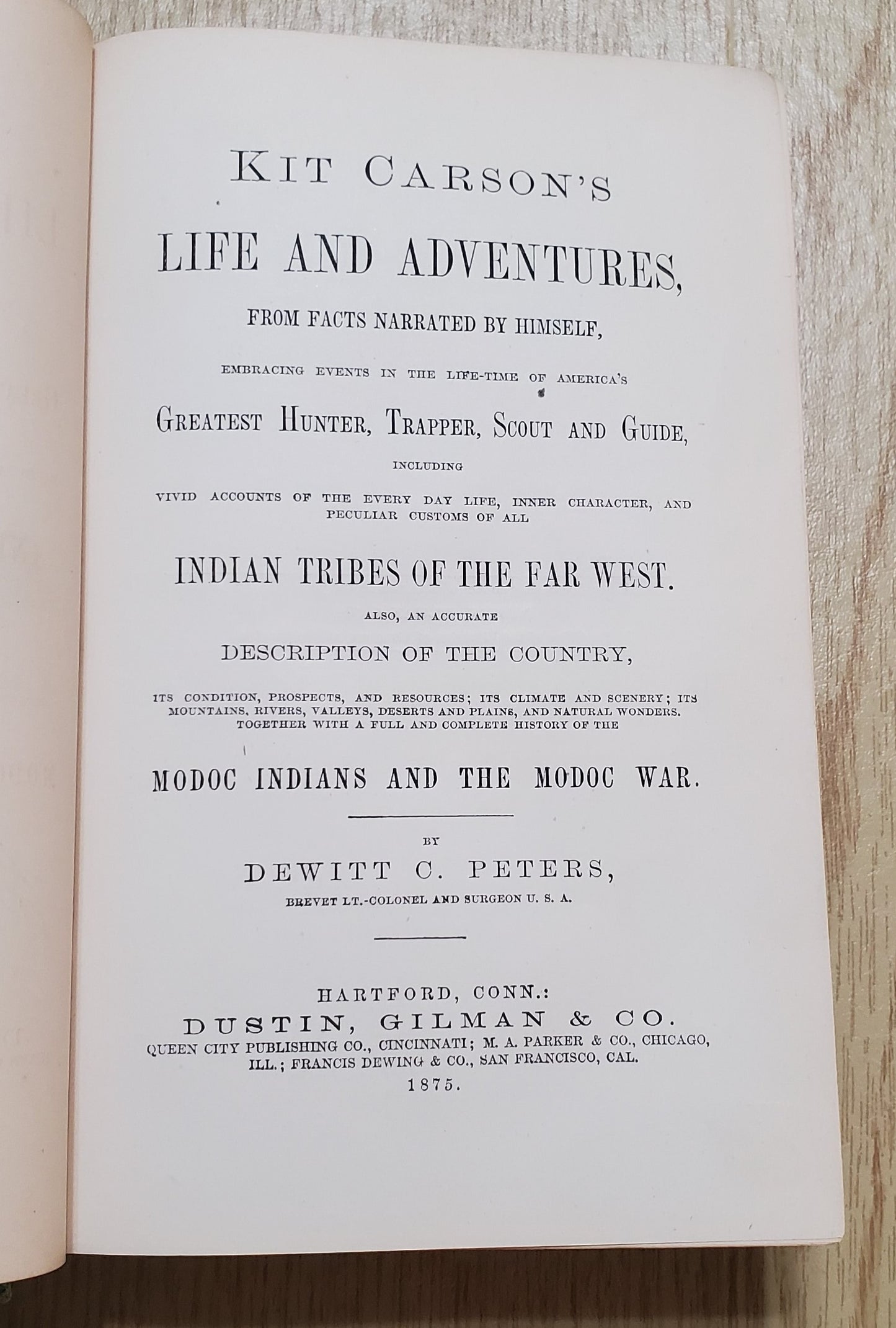 Peters, Dewit. Kit Carson’s Life and Adventures. Hartford: Dustin, Gilman, 1875.Plates. Pict cloth, gilt. VG