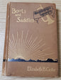 Custer, Elizabeth. Boots and Saddles. NY: Harper &amp; Bros, 1885. 1st ed, 1st issue without a frontis or map. Pict cloth, gilt. Spine lean. Fraying, Cloth frayed. Bottom ½” spine soiled. Good