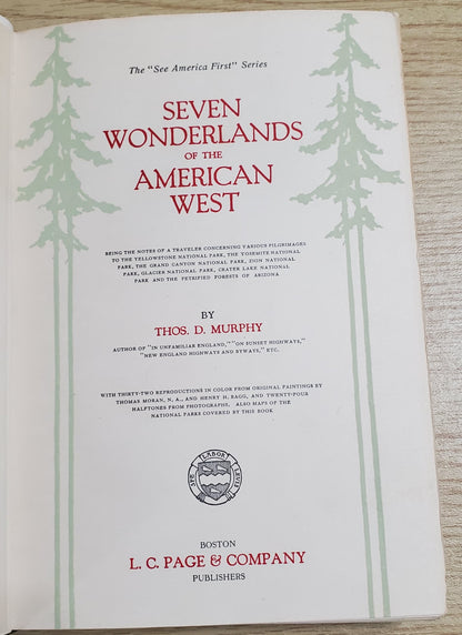 Murphy, Thomas Seven Wonderlands of the American West. Boston: Page, (1925). 1925. 1st ed. Color plates by Thomas Moran, fold-out maps. Pict cloth, gilt. VG