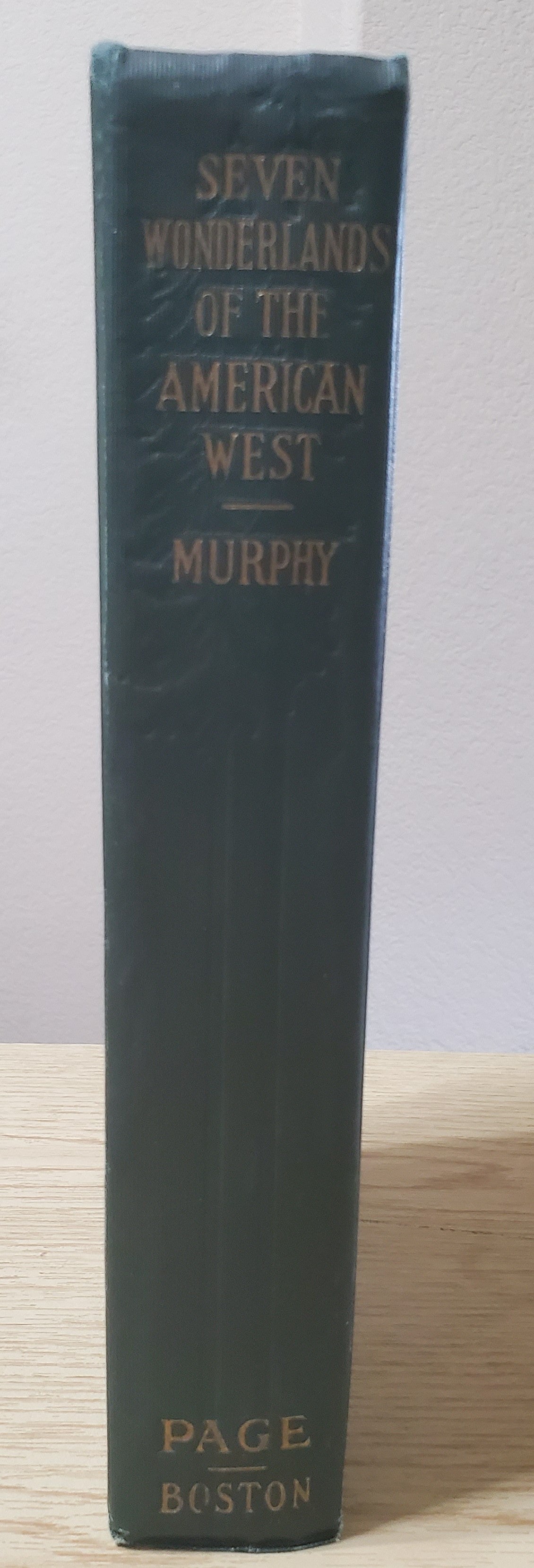 Murphy, Thomas Seven Wonderlands of the American West. Boston: Page, (1925). 1925. 1st ed. Color plates by Thomas Moran, fold-out maps. Pict cloth, gilt. VG