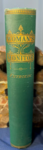 Entrikin, F. W.  Woman’s Monitor. Green Springs, OH: Entrikin, 1881. 1st ed. Pict cloth, gilt. Fine but for top stain & beginning of front hinge split