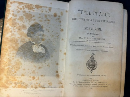 Stenhouse, T.B.H.  A Woman’s Life in Polygamy. Hartford: A. D. Worthington, 1875. Illus. Pict cloth. Heavy foxing on preliminaries, otherwise clean. Good