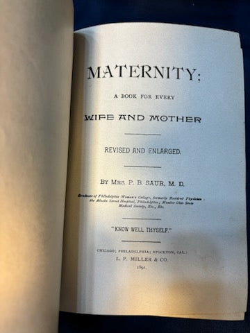 Sauer, P. B.  Maternity. Chicago: Miller, 1891. Revised ed. Pamphlet of graphic plates laid in. Pict cloth, gilt. Very Good