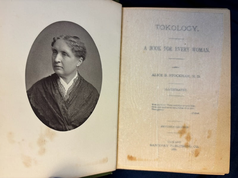 Stockham, Alice.  Tokology. Chicago: Sanitary Pub, 1886. Revised Ed. Pamphlet of plates in pocket. Pict cloth, gilt. Light foxing. Rear hinge cracked.Very Good