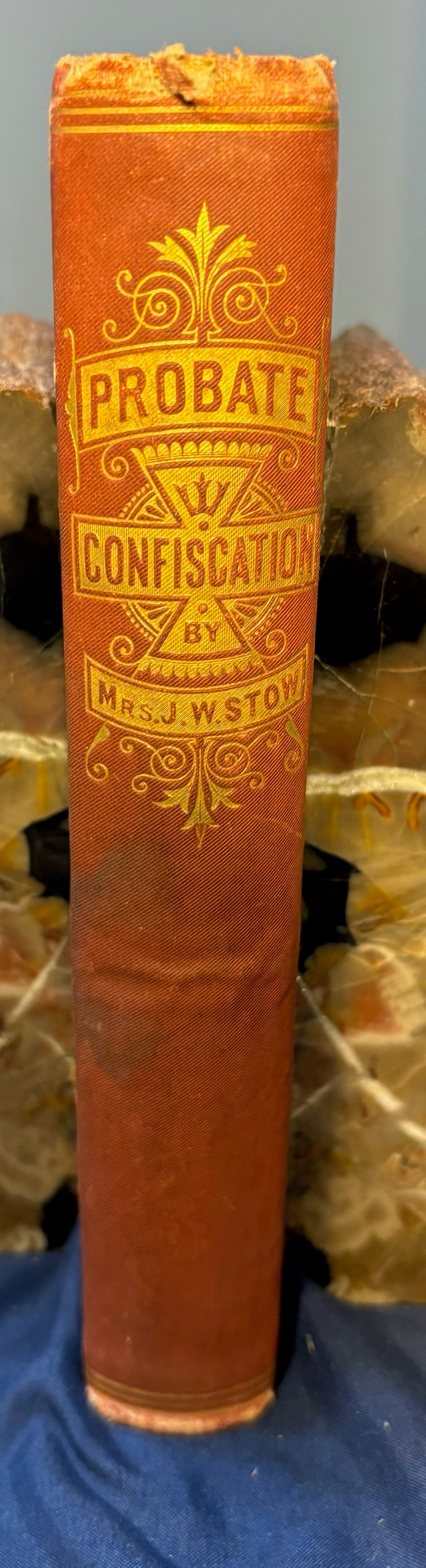 Stow, J. W.  Probate Confiscation: Unjust Laws Which Govern Women. (np, 1877). 2nd ed. Cloth, gilt. Foxing to frontis & tissue. Very Good