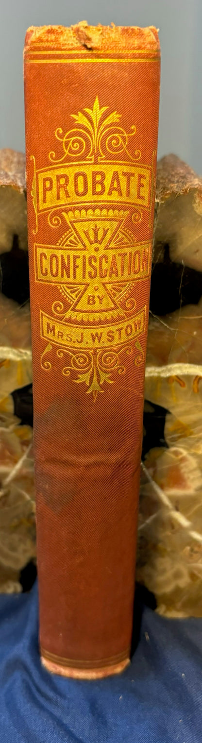 Stow, J. W.  Probate Confiscation: Unjust Laws Which Govern Women. (np, 1877). 2nd ed. Cloth, gilt. Foxing to frontis & tissue. Very Good