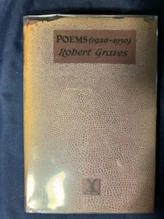 Graves, Robert. Poems (1926 - 1930). London: William Heineman, 1931. 1st ed. 1/2 x 3" chip to DJ spine.F/VG
